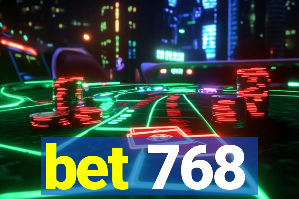 bet 768